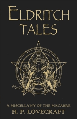 Eldritch Tales: A Miscellany of the Macabre 1473230640 Book Cover