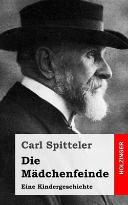 Die Mädchenfeinde [German] 1482751720 Book Cover