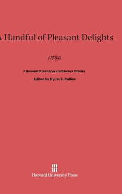 A Handful of Pleasant Delights (1584) by Clemen... 0674435923 Book Cover