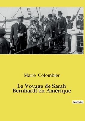 Le Voyage de Sarah Bernhardt en Amérique [French] 2385088878 Book Cover