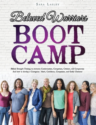 Beloved Warriors Boot Camp: Biblical Strength T... 1545611262 Book Cover