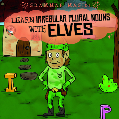 Learn Irregular Plural Nouns with Elves 1538247356 Book Cover