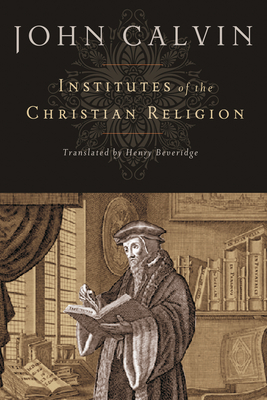 Institutes of the Christian Religion 1598561685 Book Cover