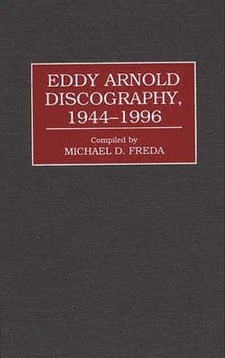 Eddy Arnold Discography, 1944-1996 0313303886 Book Cover