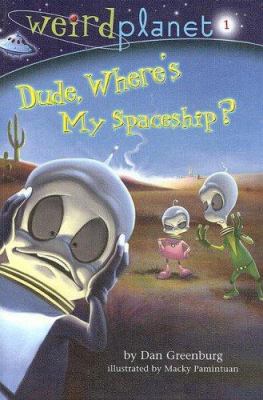 Dude, Where's My Spaceship? 0375933441 Book Cover