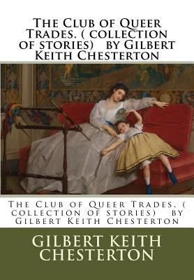 The Club of Queer Trades. ( collection of stori... 1537074687 Book Cover