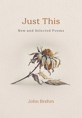 Just This: New and Selected Poems B0FWZXCH6J Book Cover