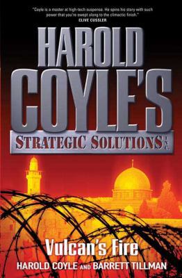 Vulcan's Fire: Harold Coyle's Strategic Solutio... 0765313731 Book Cover