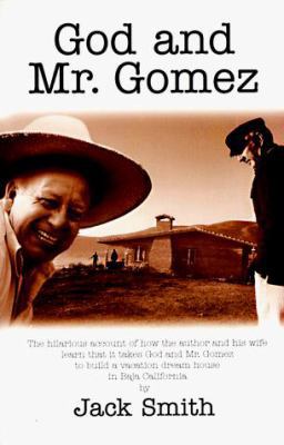 God and Mr. Gomez: Building a Dream House in Baja 0884964191 Book Cover