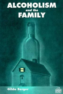 Alcoholism and the Family 0531125483 Book Cover