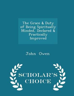 The Grace & Duty of Being Spiritually Minded, D... 1297079884 Book Cover