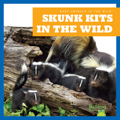 Skunk Kits in the Wild B0BY1759KN Book Cover