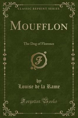 Moufflon: The Dog of Florence (Classic Reprint) 1331771668 Book Cover