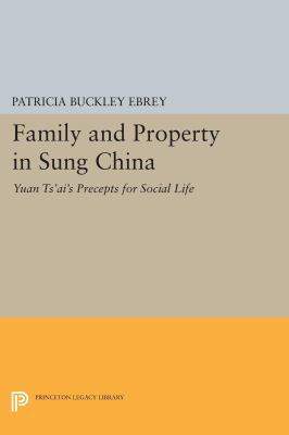 Family and Property in Sung China: Yuan Ts'ai's... 0691612390 Book Cover