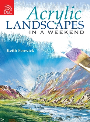 Acrylic Landscapes In A Weekend 0715329693 Book Cover