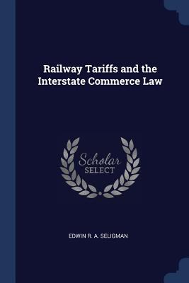 Railway Tariffs and the Interstate Commerce Law 1296717364 Book Cover