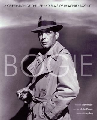 Bogie: A Celebration of the Life and Films of H... 0956444857 Book Cover