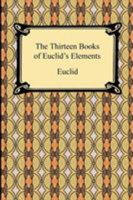The Thirteen Books of Euclid's Elements 1420934767 Book Cover