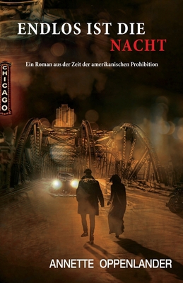 Endlos ist die Nacht: Ein Roman aus der Zeit de... [German] 3948100373 Book Cover