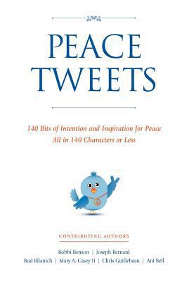 Peace Tweets: 140 Bits of Intention and Inspira... 1456470523 Book Cover