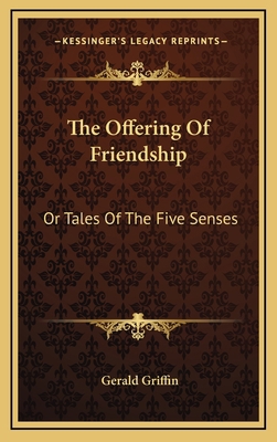 The Offering of Friendship: Or Tales of the Fiv... 1163519596 Book Cover