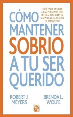 Como Mantener a Tu Ser Querido Sobrio [Spanish] 6070719743 Book Cover