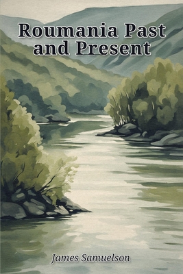 Roumania Past and Present B0HHFM7FYF Book Cover
