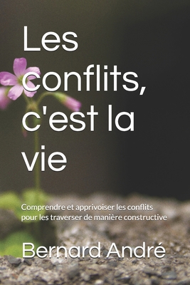 Les conflits, c'est la vie: Comprendre et appri... [French] B0FFSBD9QG Book Cover