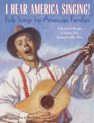 I Hear America Singing!: Folksongs for American... 0375825274 Book Cover