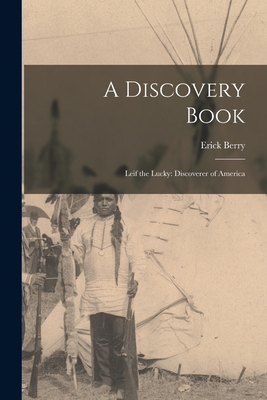 A Discovery Book: Leif the Lucky: Discoverer of... 101498338X Book Cover