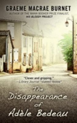The Disappearance of Adèle Bedeau: A Historical... [Large Print] 1432851586 Book Cover