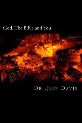 God, The Bible and You: Transforming Truths to ... 1502331454 Book Cover