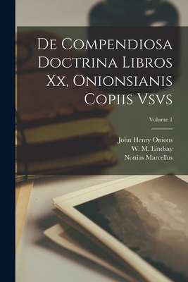 De compendiosa doctrina libros xx, Onionsianis ... [Italian] 1018204547 Book Cover