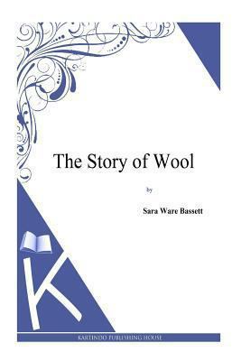 The Story of Wool 1494800624 Book Cover