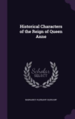 Historical Characters of the Reign of Queen Anne 135917415X Book Cover