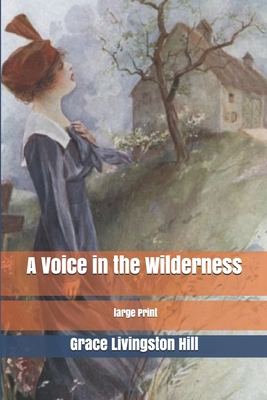 A Voice in the Wilderness: large Print 1675997101 Book Cover