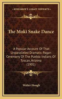 The Moki Snake Dance: A Popular Account Of That... 1168787963 Book Cover