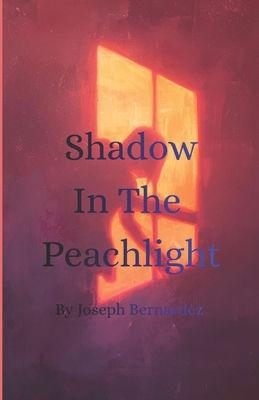 Shadow In The Peachlight B0G65C9F54 Book Cover