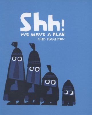 Shh! We Have a Plan 1406342327 Book Cover