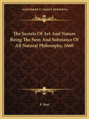 The Secrets Of Art And Nature Being The Sum And... 1162914823 Book Cover