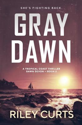 Gray Dawn: A Dawn Devon Adventure 1723839299 Book Cover