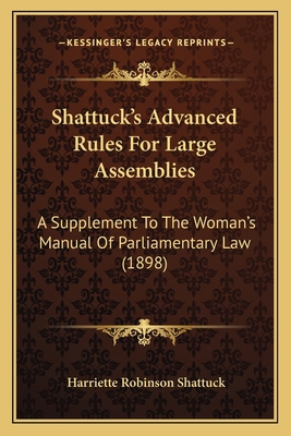 Shattuck's Advanced Rules for Large Assemblies:... 1164854097 Book Cover