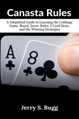 Canasta Rules: The Game Strategy Book for Begin... B09JRJTLB5 Book Cover