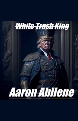 White Trash King B0GRRLCTHW Book Cover