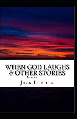 When God Laughs & Other Stories Annotated B091NP4TYJ Book Cover