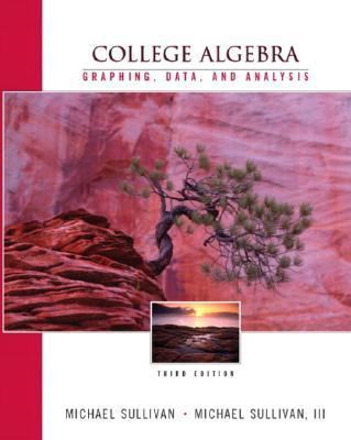 College Algebra: Graphing, Data and Analysis 0131007785 Book Cover