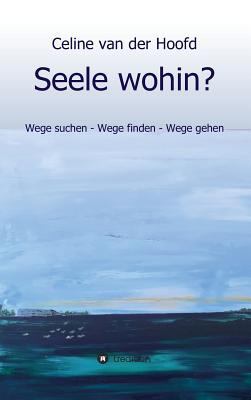 Seele wohin? [German] 3746985447 Book Cover