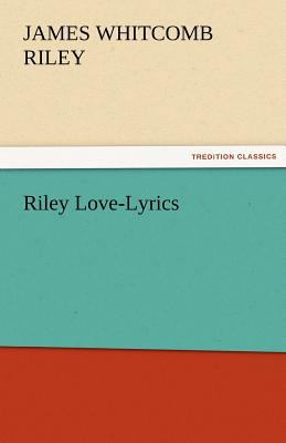 Riley Love-Lyrics 3842483007 Book Cover