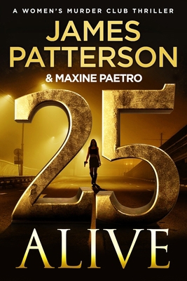 25 Alive: (Women’s Murder Club 25) 1529922984 Book Cover