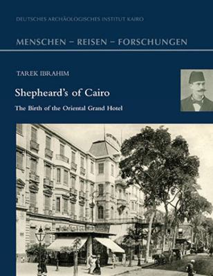 Shepheard's of Cairo: The Birth of the Oriental... 3954903687 Book Cover